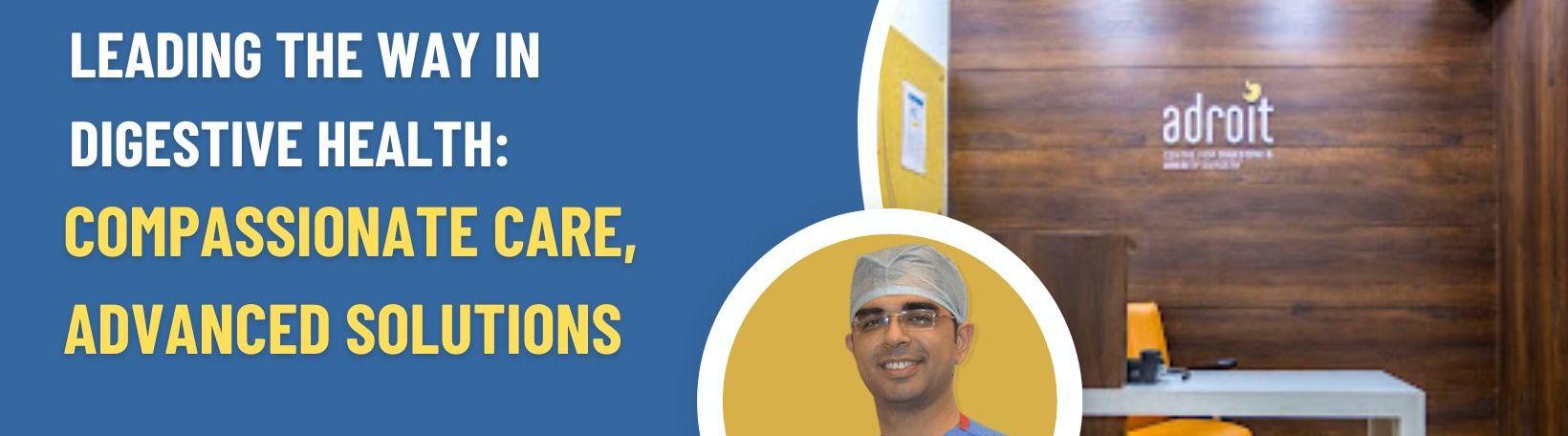 Dr. Chirag Thakkar - Adroit Centre for Digestive and Obesity Surgery