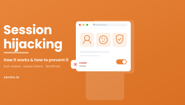 WordPress Session Hijacking: How It Works and How to Prevent It